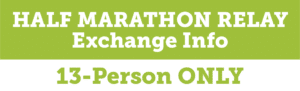 Half Marathon Relay Exchange Info 13-Person Only