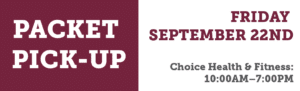 September 22nd, 2017 Packet Pickup Choice Health and Fitness